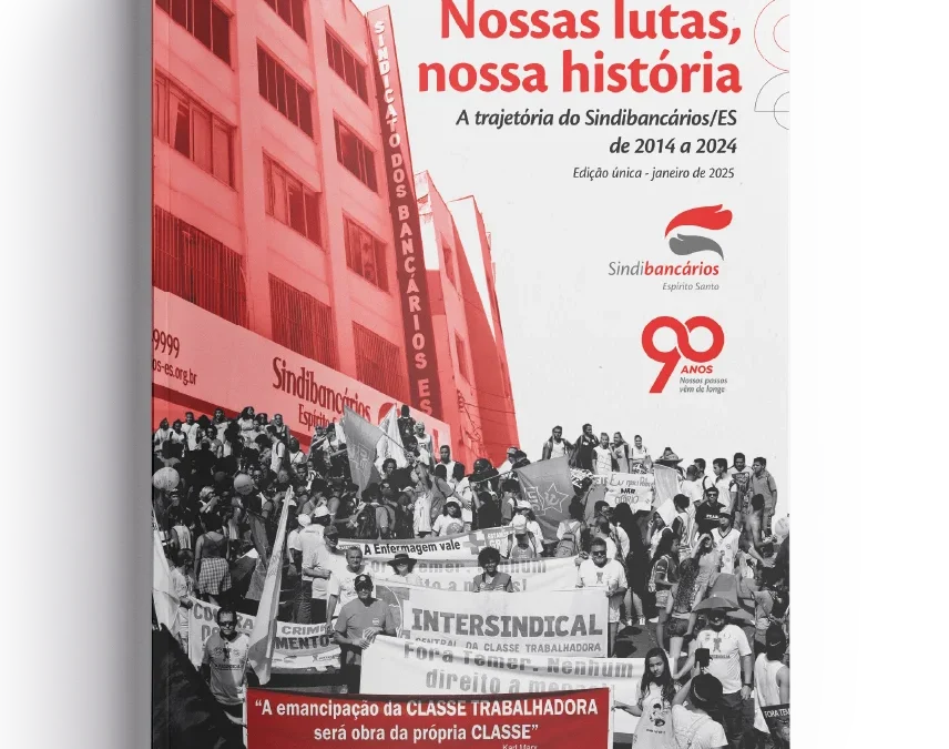 REVISTA Nossas lutas, nossa história: A trajetória do Sindibancários/ES de 2014 a 2024