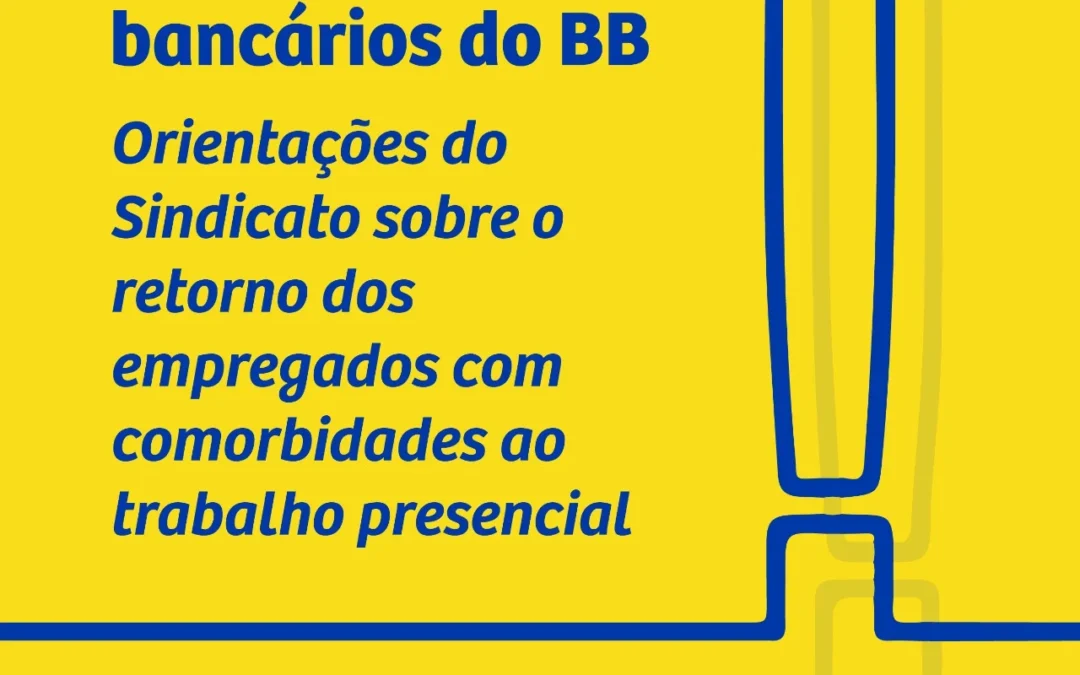 Convocação do BB ao trabalho presencial deve ser formal; veja nota do Sindicato