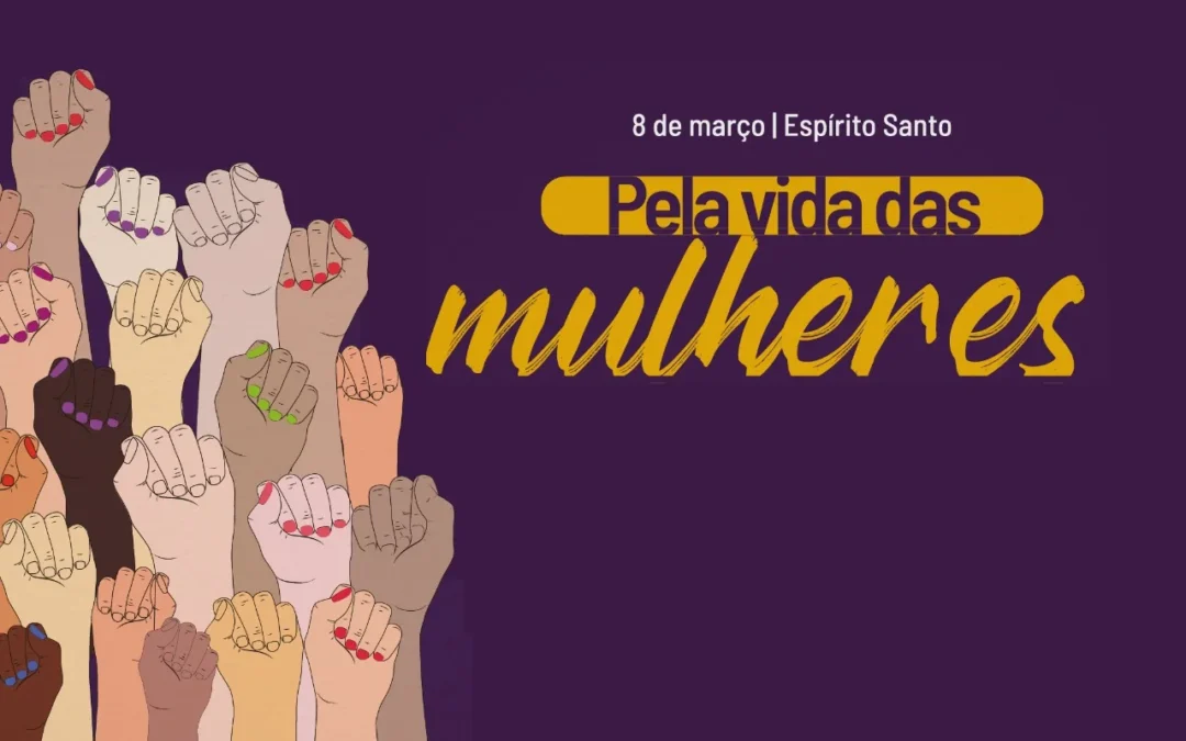 No 08 de Março, mulheres vão às ruas pelo direito à vida