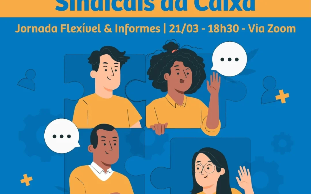 Encontro de Delegados Sindicais da Caixa vai discutir jornada flexível