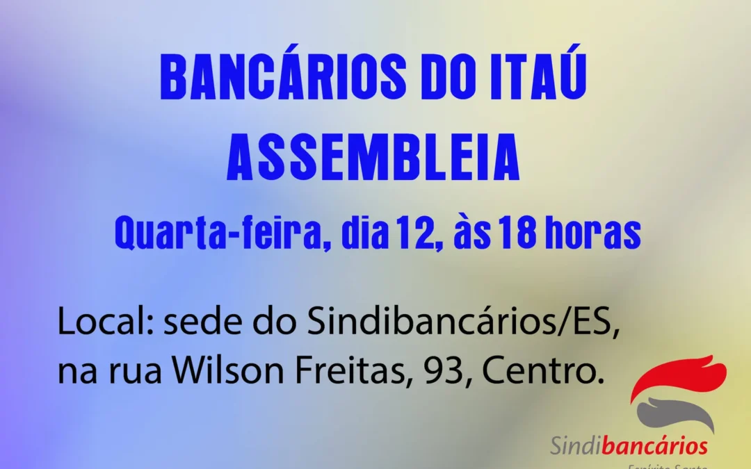 Assembleia debaterá renovação do acordo de ponto eletrônico do Itaú. Participe!