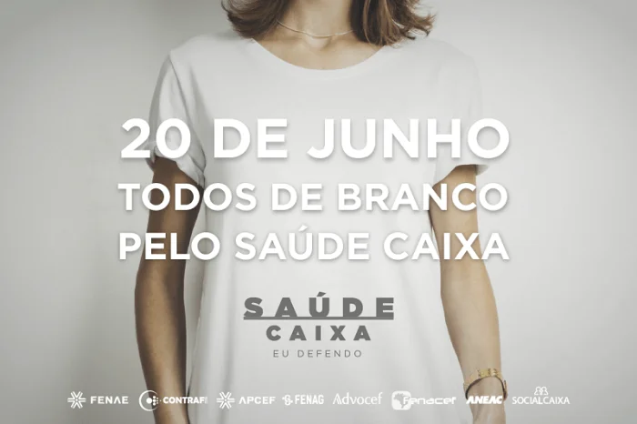 Nesta quarta é dia de vestir branco em defesa do Saúde Caixa