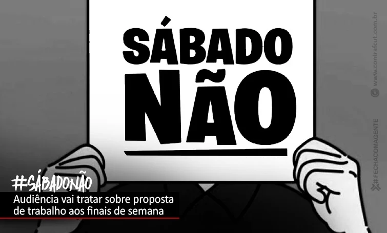 Trabalho aos sábados: acompanhe agora audiência na Câmara